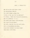 Graz, 6, Jänner 1938.Man übt an mir seit jeher schon
Die berechtigte Kritik:
Die Farbe mangle meinem Ton;
"c'est le ton, que fait la musique!"
Es stimmt. – Doch dies bedeutet mitnichten,
Daß ich gefühllos bin ;
Was hätte denn sonst dieses Dichten
Fiir einen tiefern Sinn?!
Ich will, daß das, was Ihr nicht ahnt,
Weil es verschwieg mein Mund,
Durch dies Gedicht von meiner Hand
Euch heute werde kund.